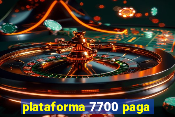 plataforma 7700 paga